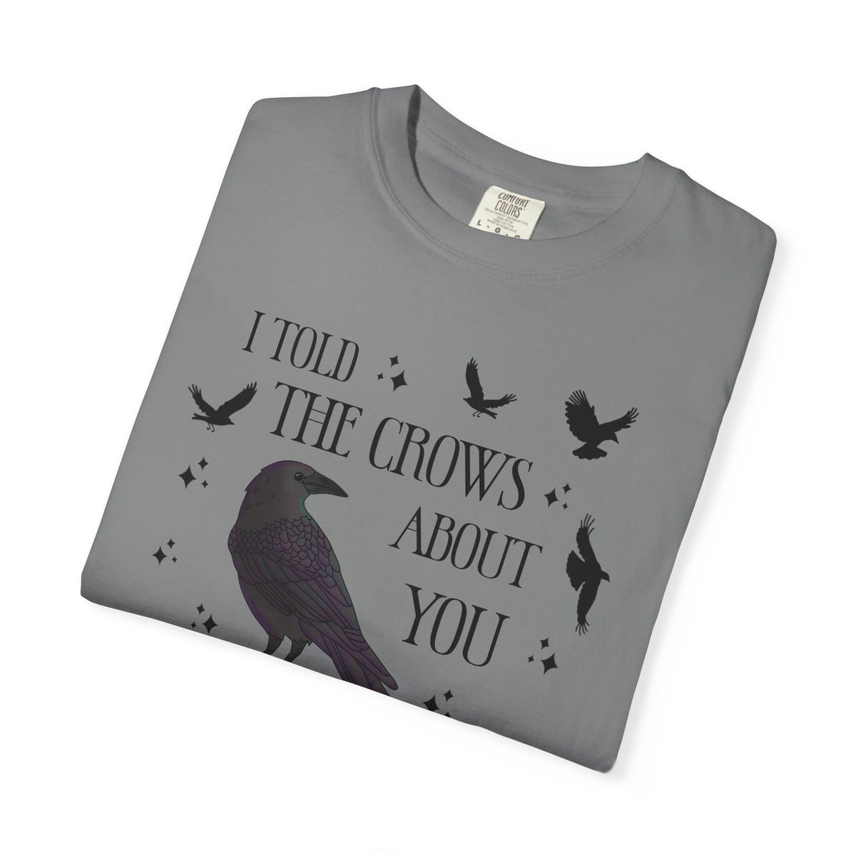 I Told The Crows About You Witchy Crow Raven Graphic Tee