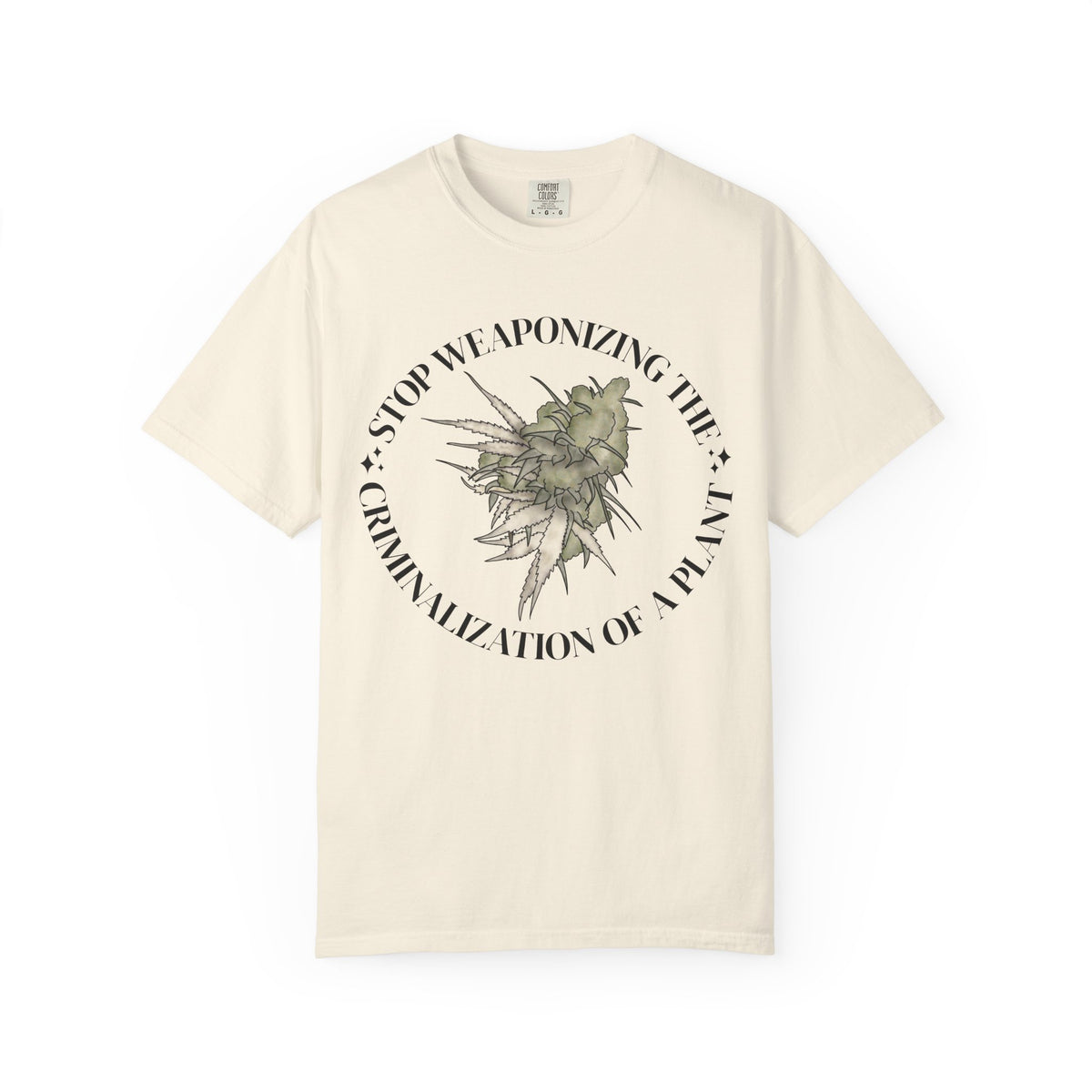 Stop Weaponizing the Criminalization of a plant Floral Graphic Tee