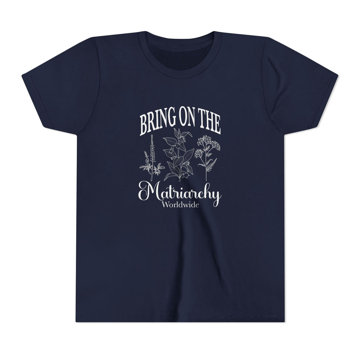 Bring on the Matriarchy Youth T-Shirt