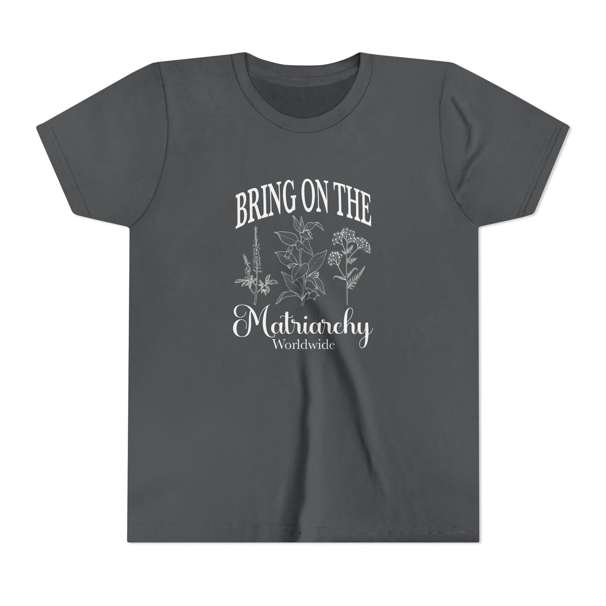 Bring on the Matriarchy Youth T-Shirt