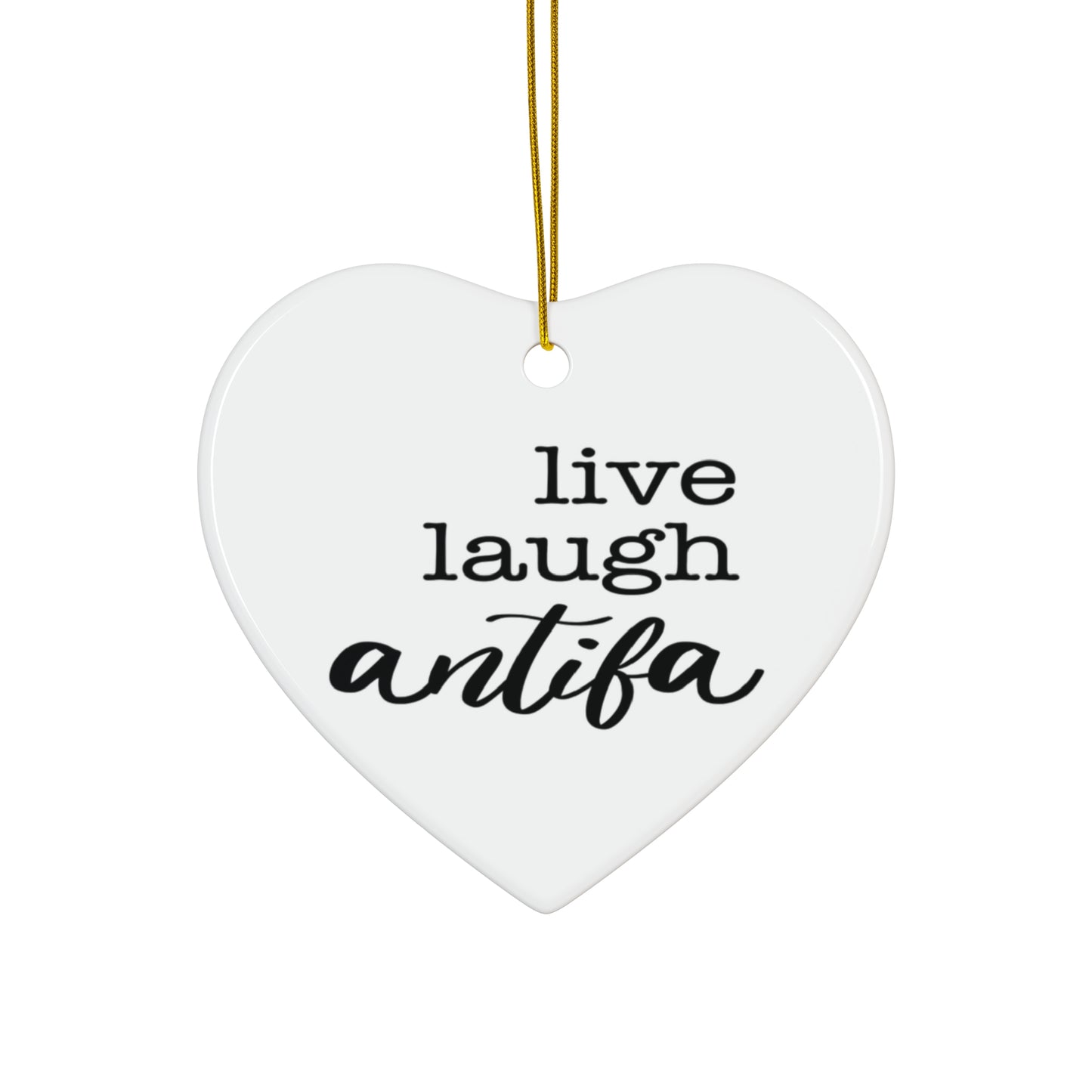 Live Laugh Antifa Ceramic Ornament 2025 Live Laugh Antifa, Holiday Decoration, Unique Gift, Home Decor, Tree Ornament, Political Gift
