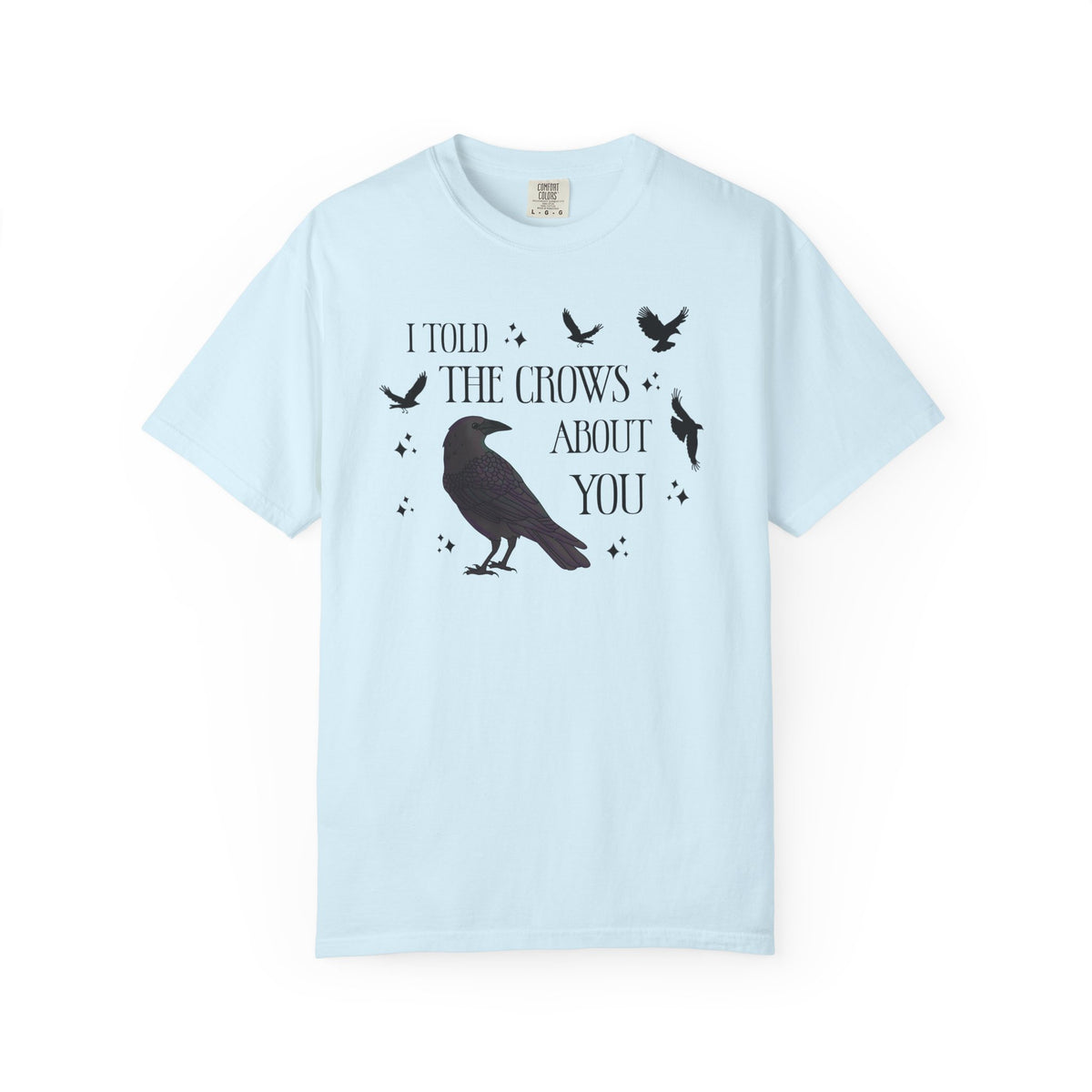 I Told The Crows About You Witchy Crow Raven Graphic Tee