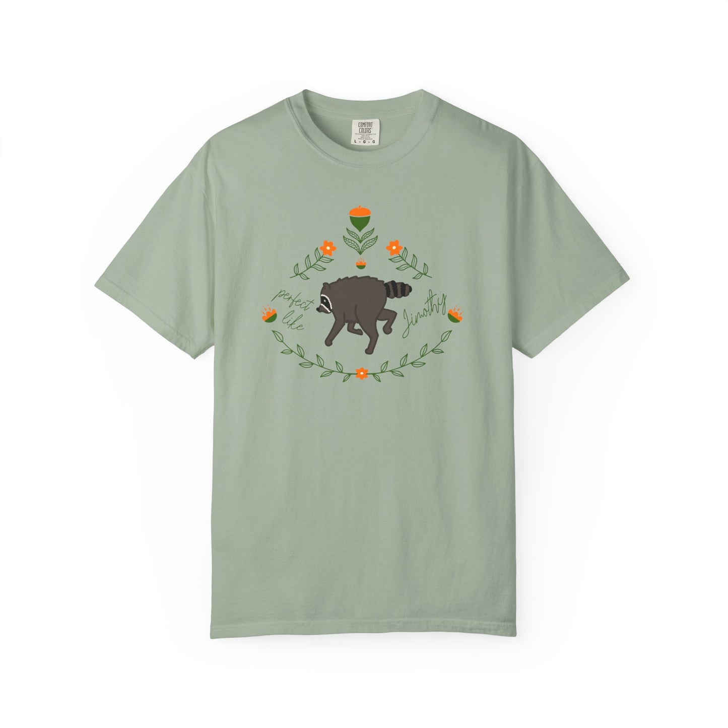 Perfect like Jimothy Floral T-Shirt — Racoon Proud Rustic Graphic Tee