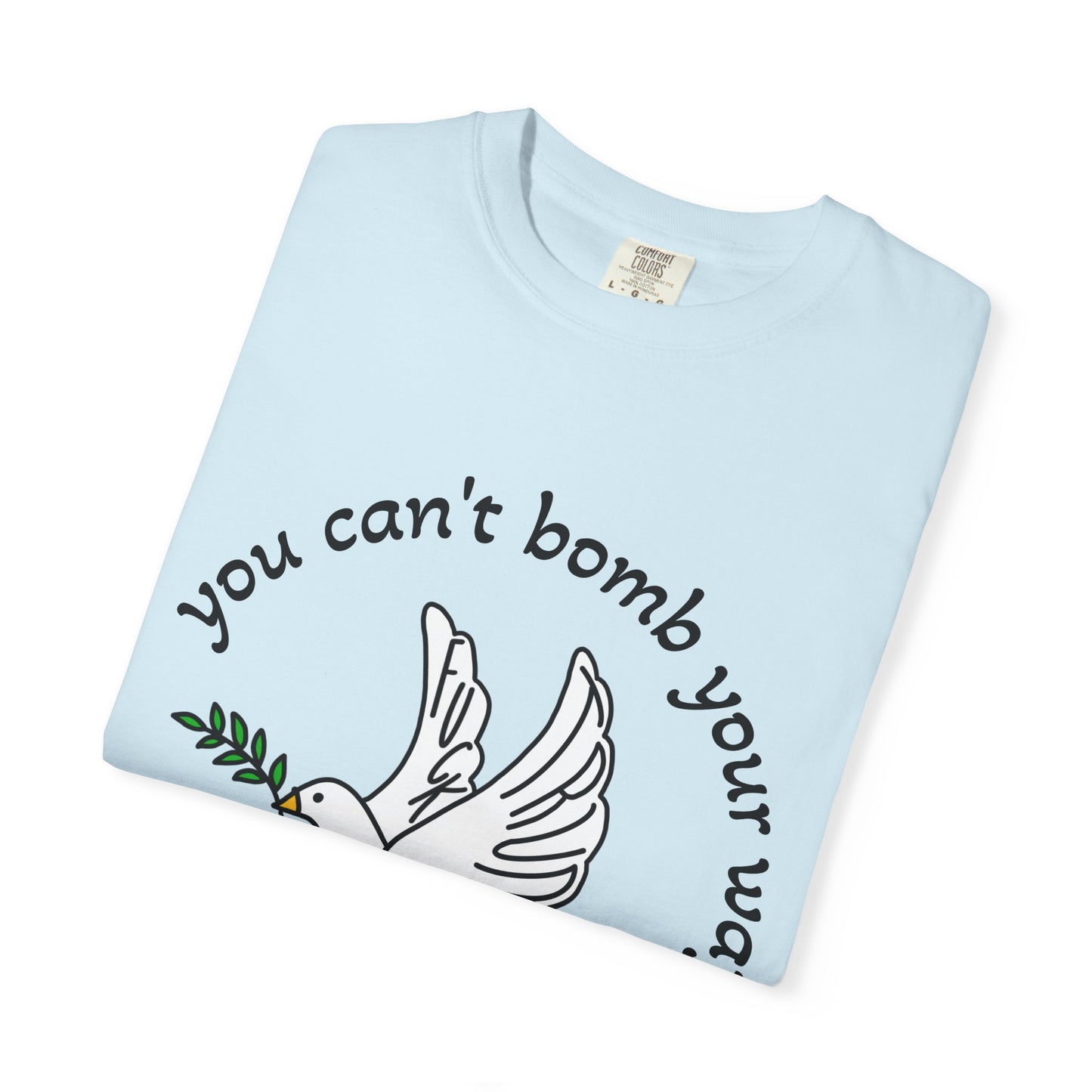 Bombs for World Peace Comfort Colors T Shirt