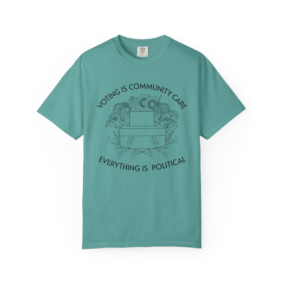 Voting Is Community Care T-Shirt Everything Is Political Vote Graphic Tee
