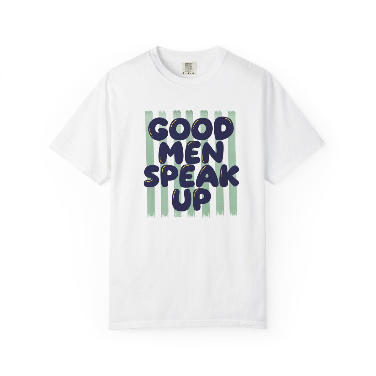 Good Men Speak Up T-Shirt