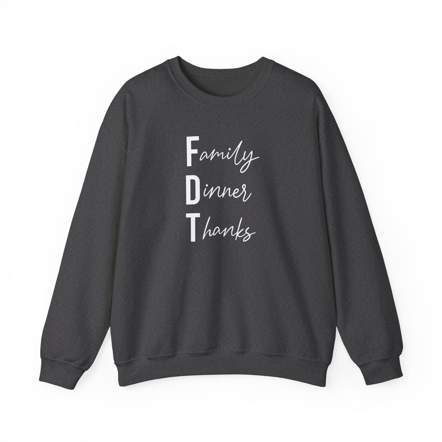 Family Dinner Thanks Sweatshirt thanksgiving fdt