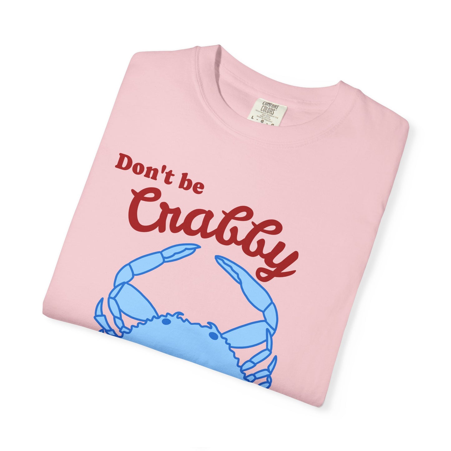 Don't Be Crabby Blue Crab T-Shirt | Be Ungovernable Graphic Tee