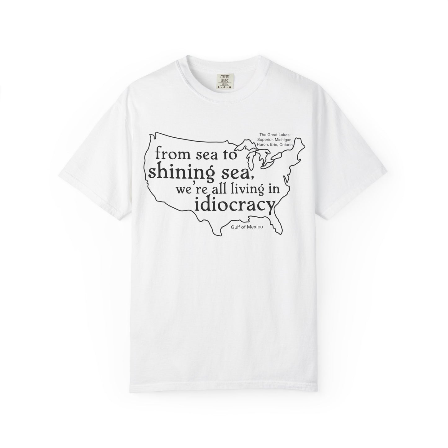 Idiocracy Map T-Shirt  'From sea to shining sea we are living in idiocracy' Minimal Political Tee Great Lakes Gulf of Mexico