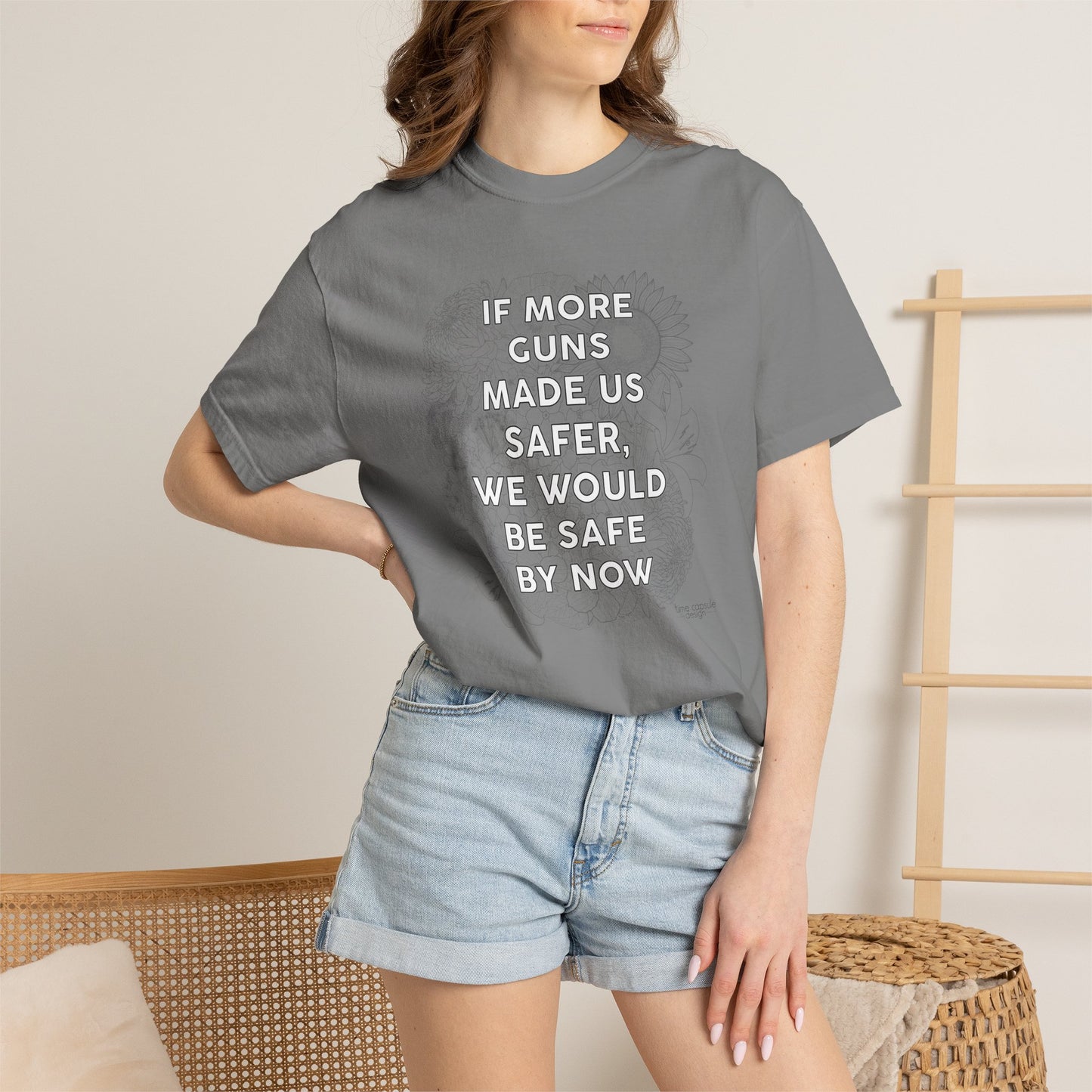 Graphic T-Shirt  "If More Guns Made Us Safer, We Would Be Safe By Now" Statement Tee