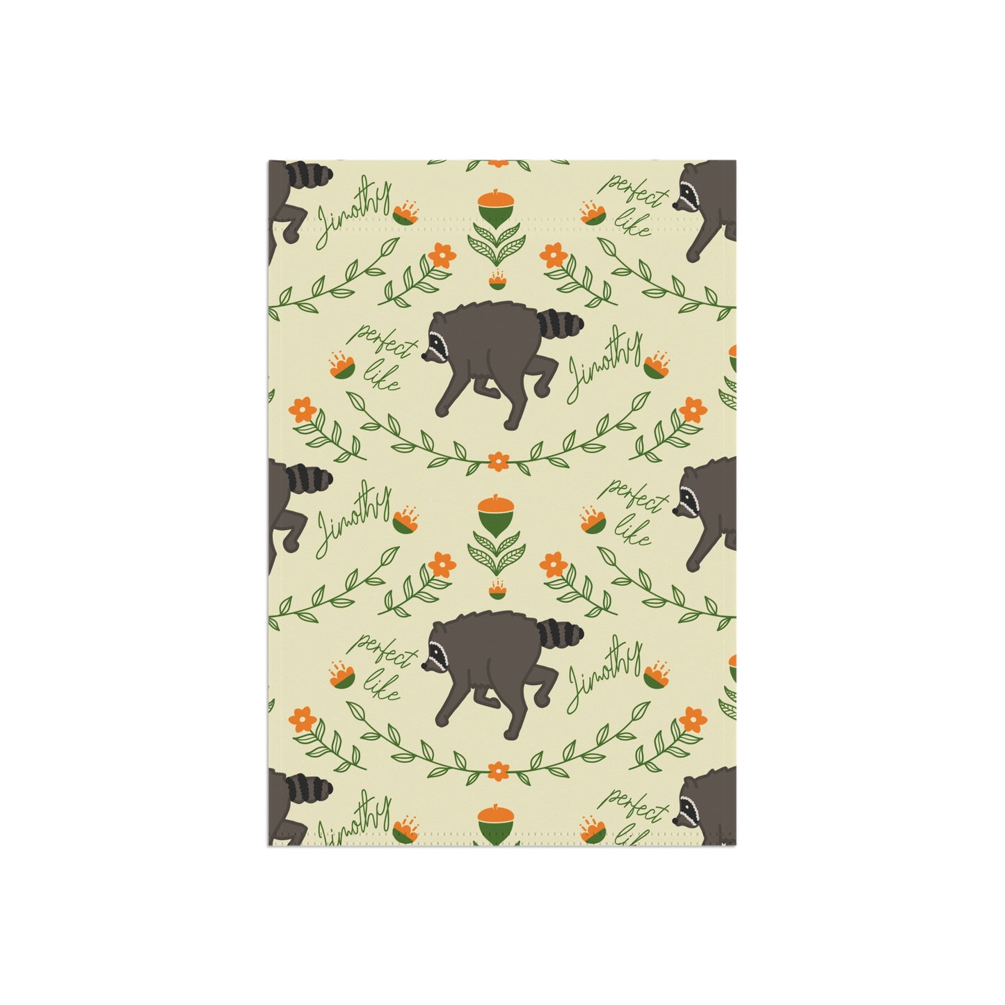 Perfect like Jimothy Raccoon Garden Flag — Cute Woodland Floral House Banner