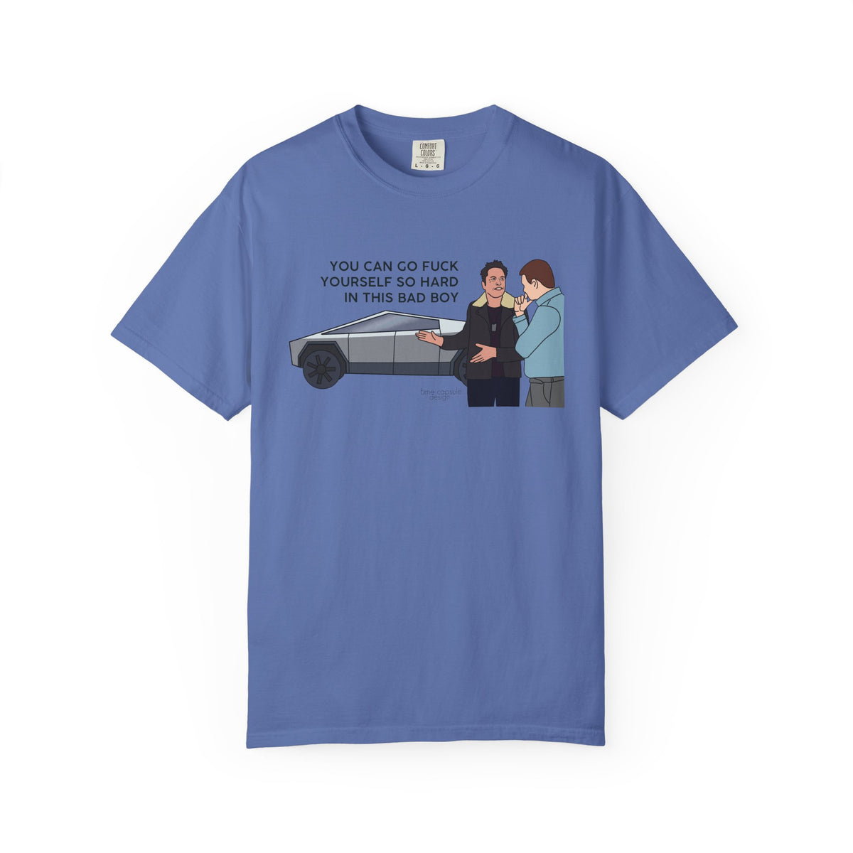 Elon Musk Cybertruck Tesla You Can Go Fuck Yourself So Hard in This Bad Boy T-Shirt