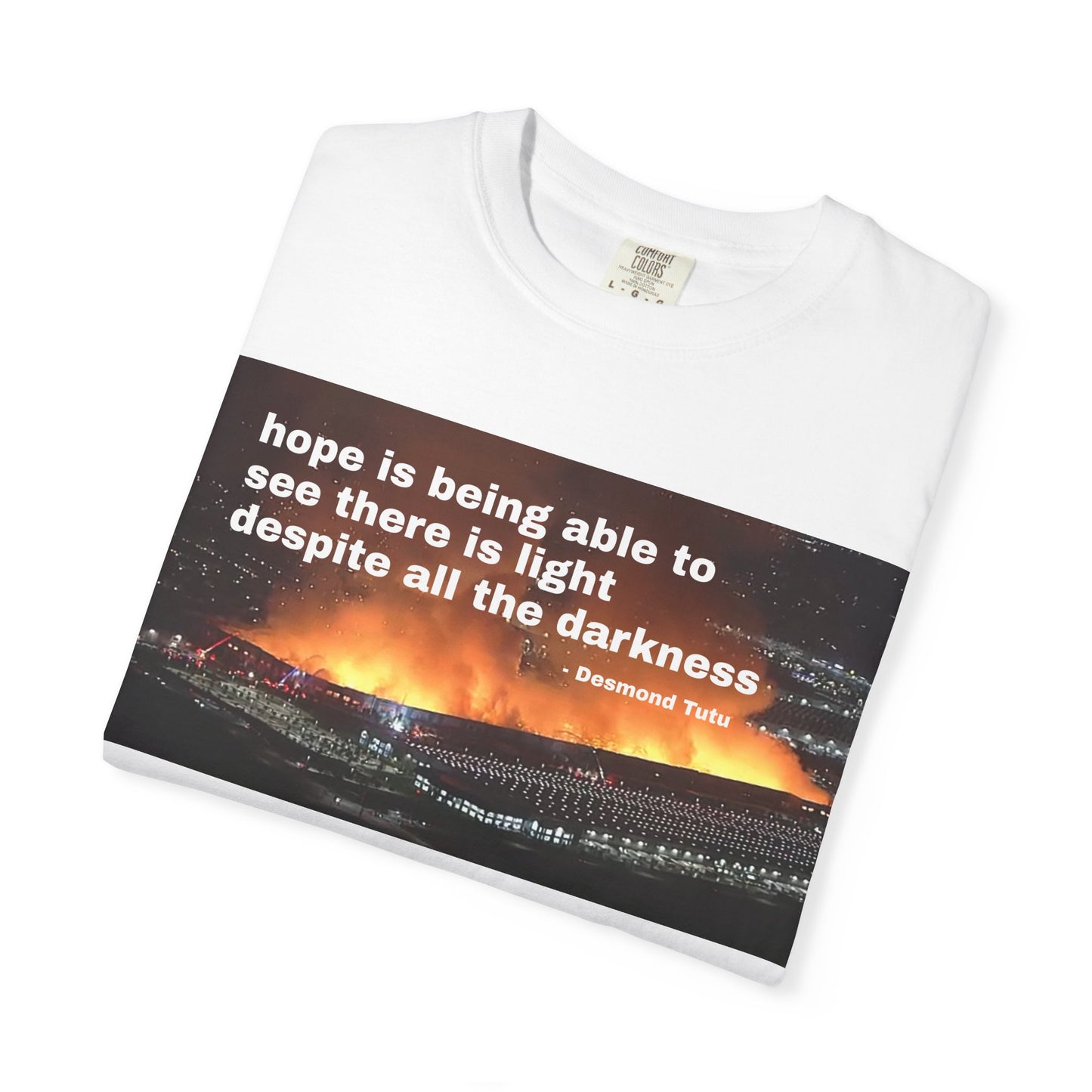Hope is Being Able to See There is Light Fire T-Shirt | Inspirational Quote Tee Warehouse