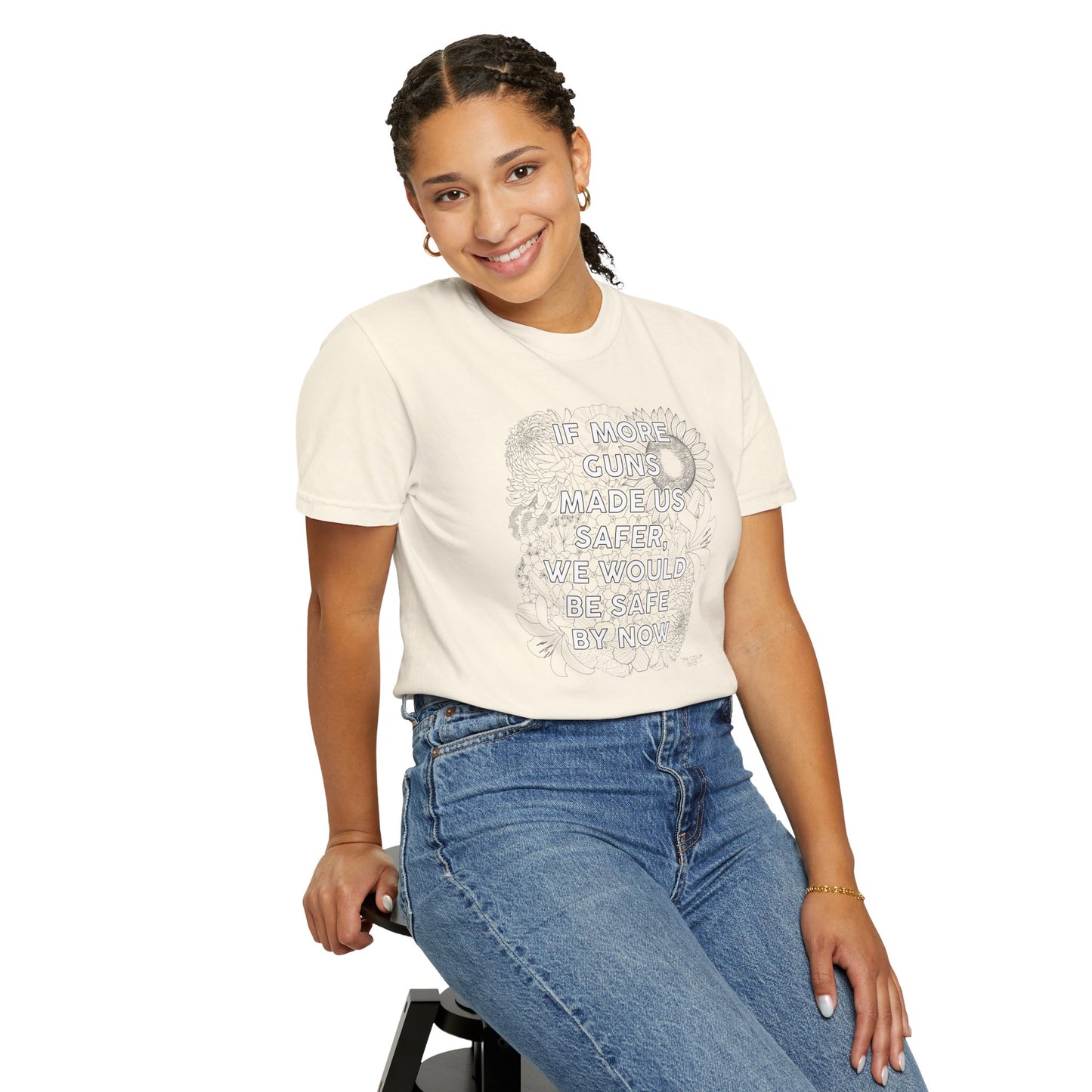 Graphic T-Shirt  "If More Guns Made Us Safer, We Would Be Safe By Now" Statement Tee