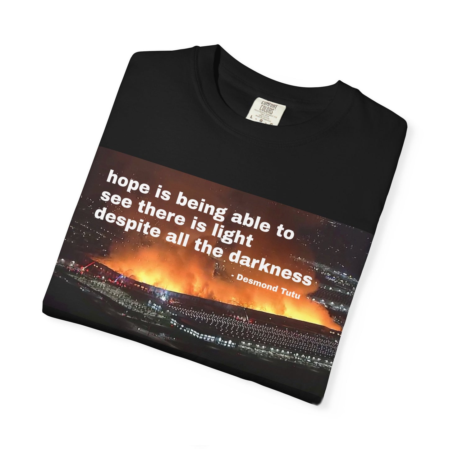 Hope is Being Able to See There is Light Fire T-Shirt | Inspirational Quote Tee Warehouse
