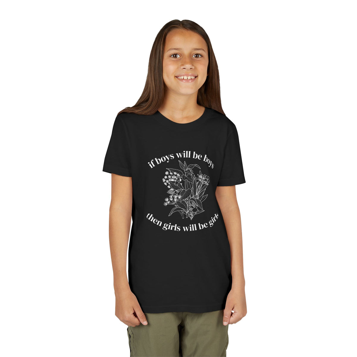 If Boys Will Be Boys, Then Girls Will Be Girls Youth T-Shirt