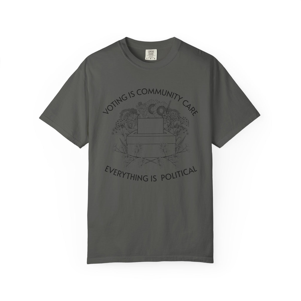 Voting Is Community Care T-Shirt Everything Is Political Vote Graphic Tee