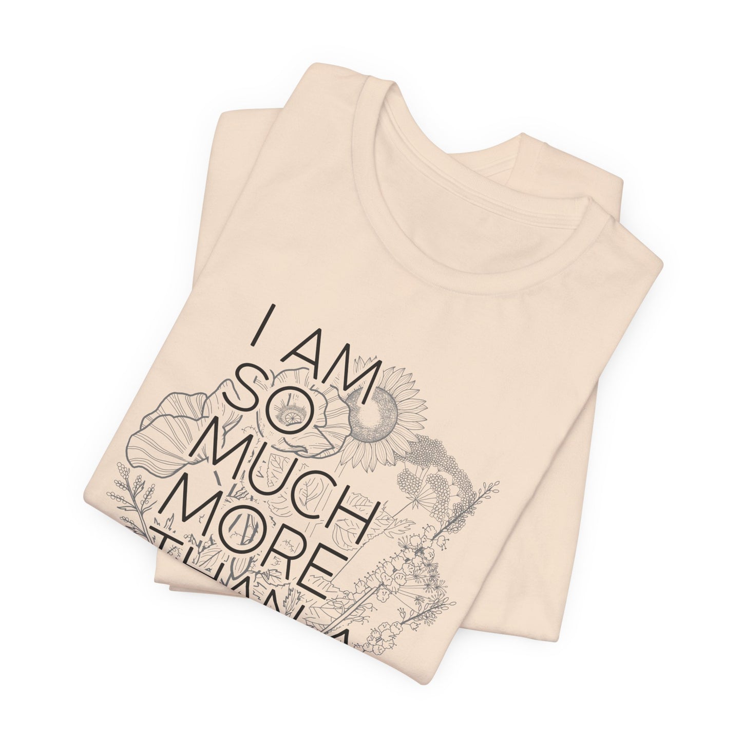 I am So Much More Unisex Jersey Short Sleeve Tee