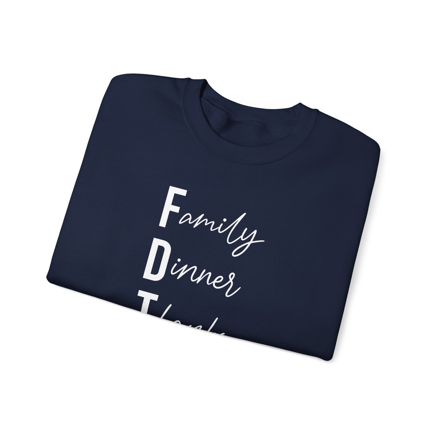 Family Dinner Thanks Sweatshirt thanksgiving fdt