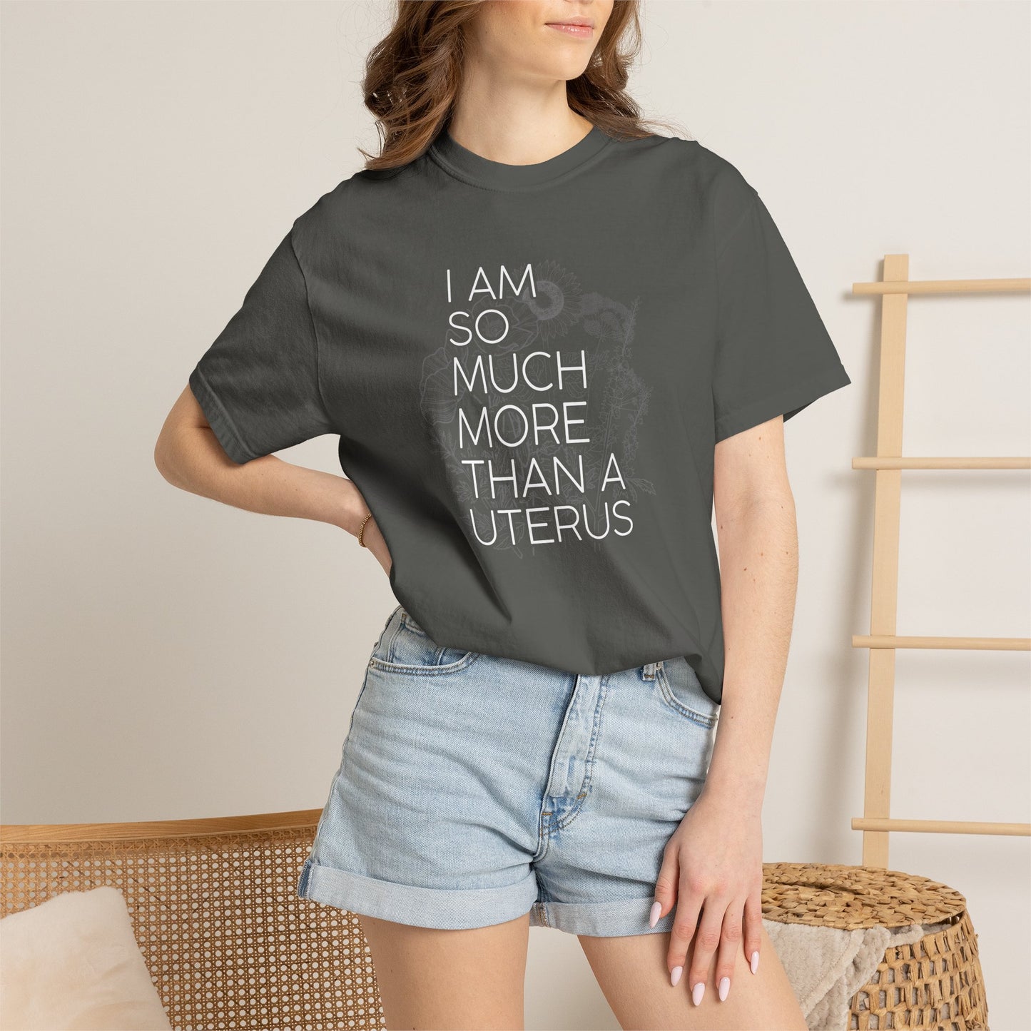 I Am So Much More Than a Uterus T-Shirt