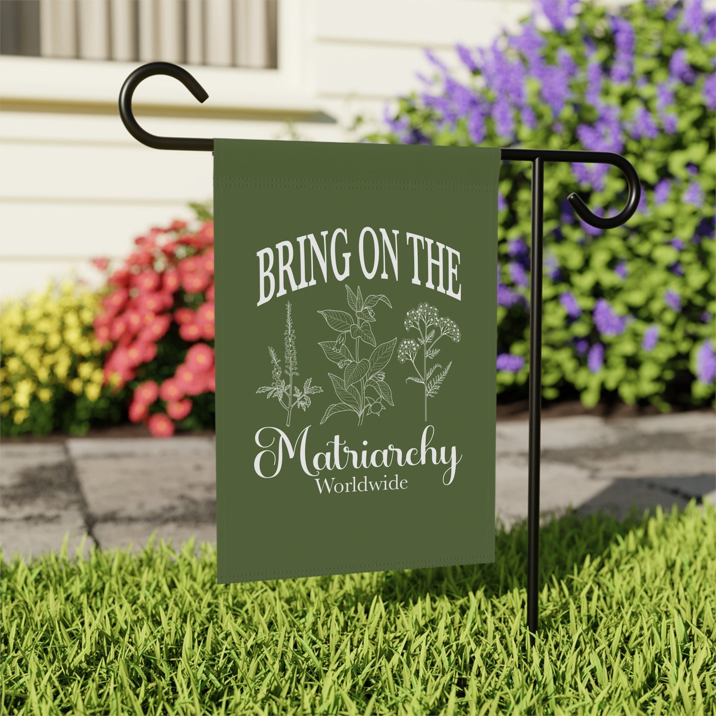 Bring On The Matriarchy Garden Flag | House Banner, Botanical Design