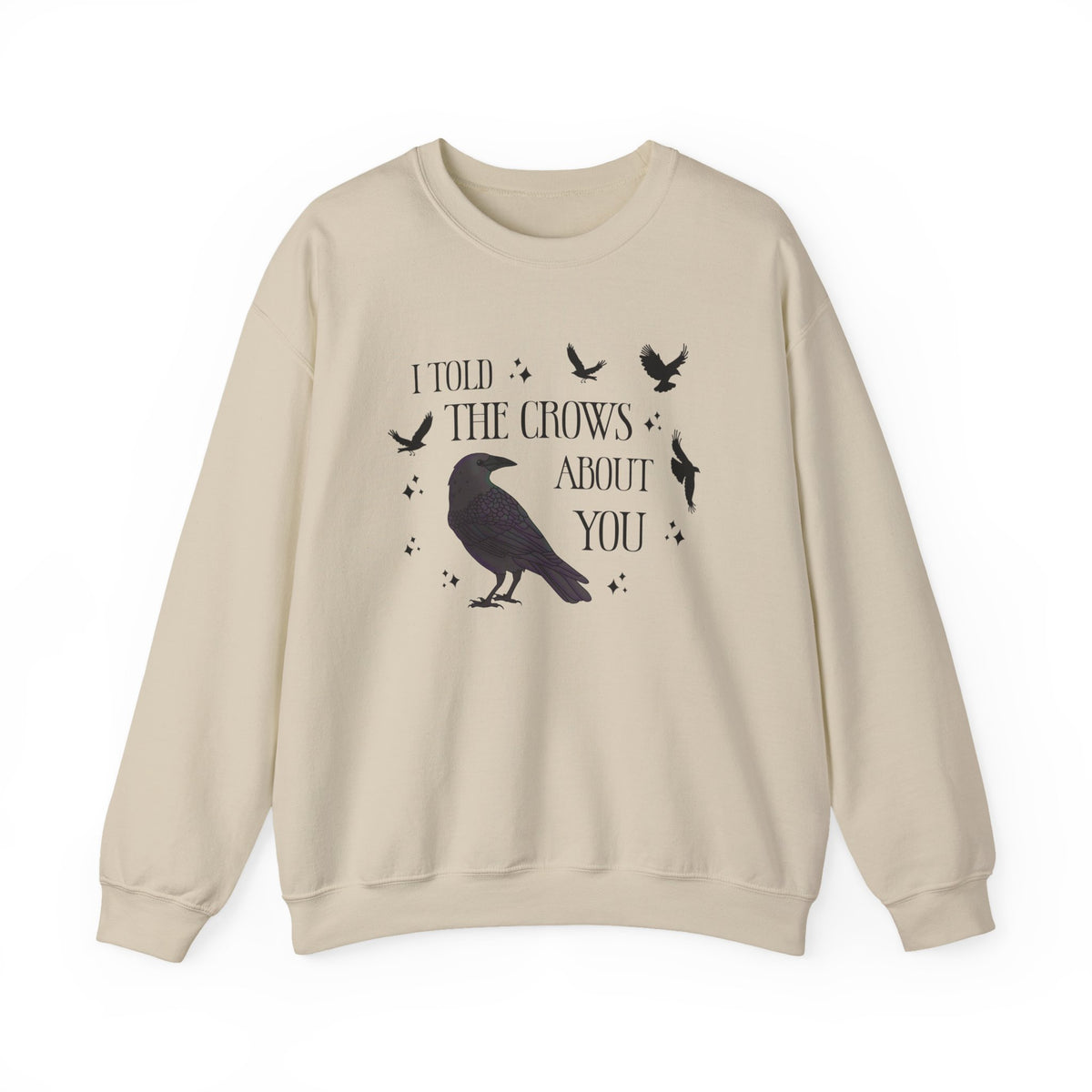 I Told the Crows About You Gothic Crow Sweatshirt Matriarchy