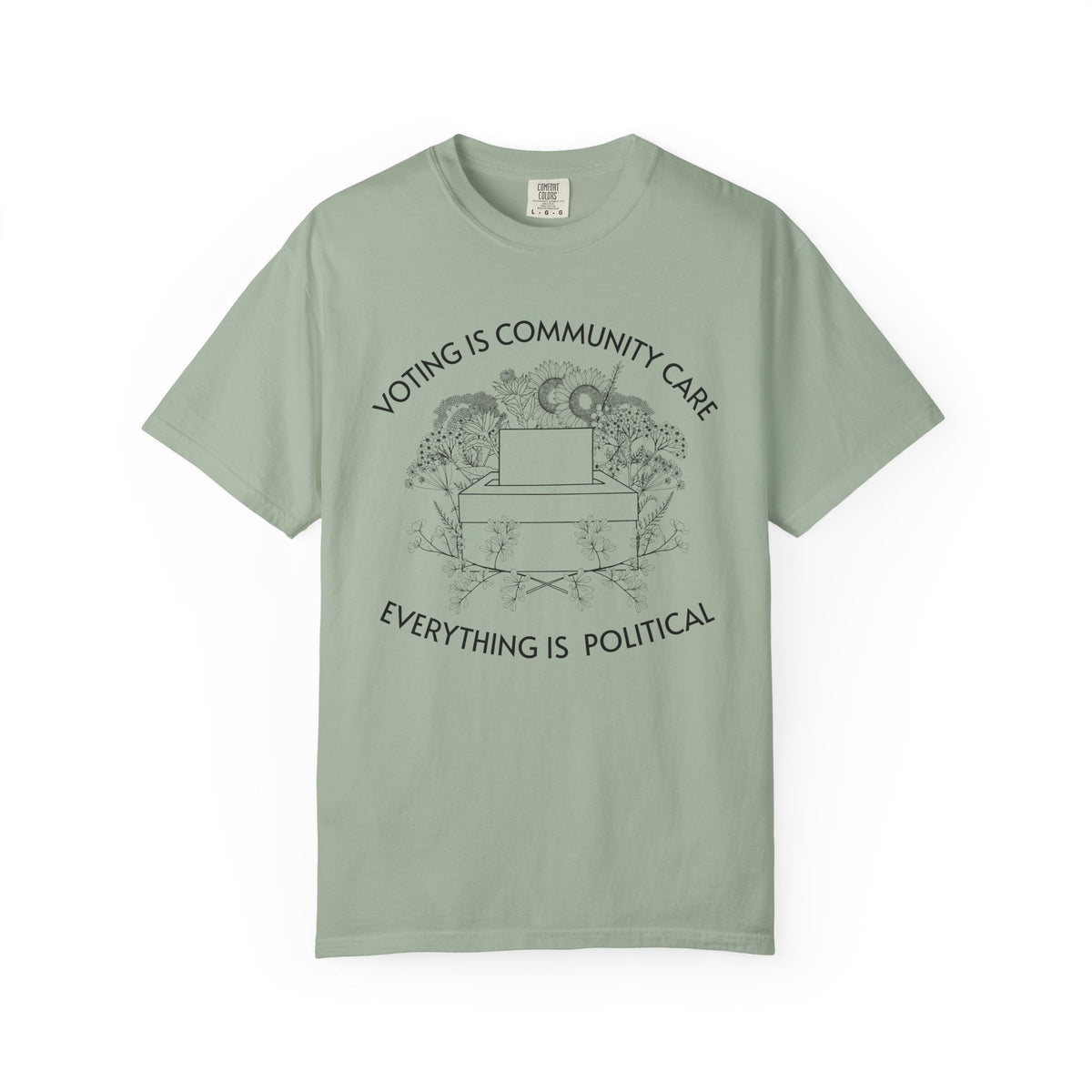 Voting Is Community Care T-Shirt Everything Is Political Vote Graphic Tee