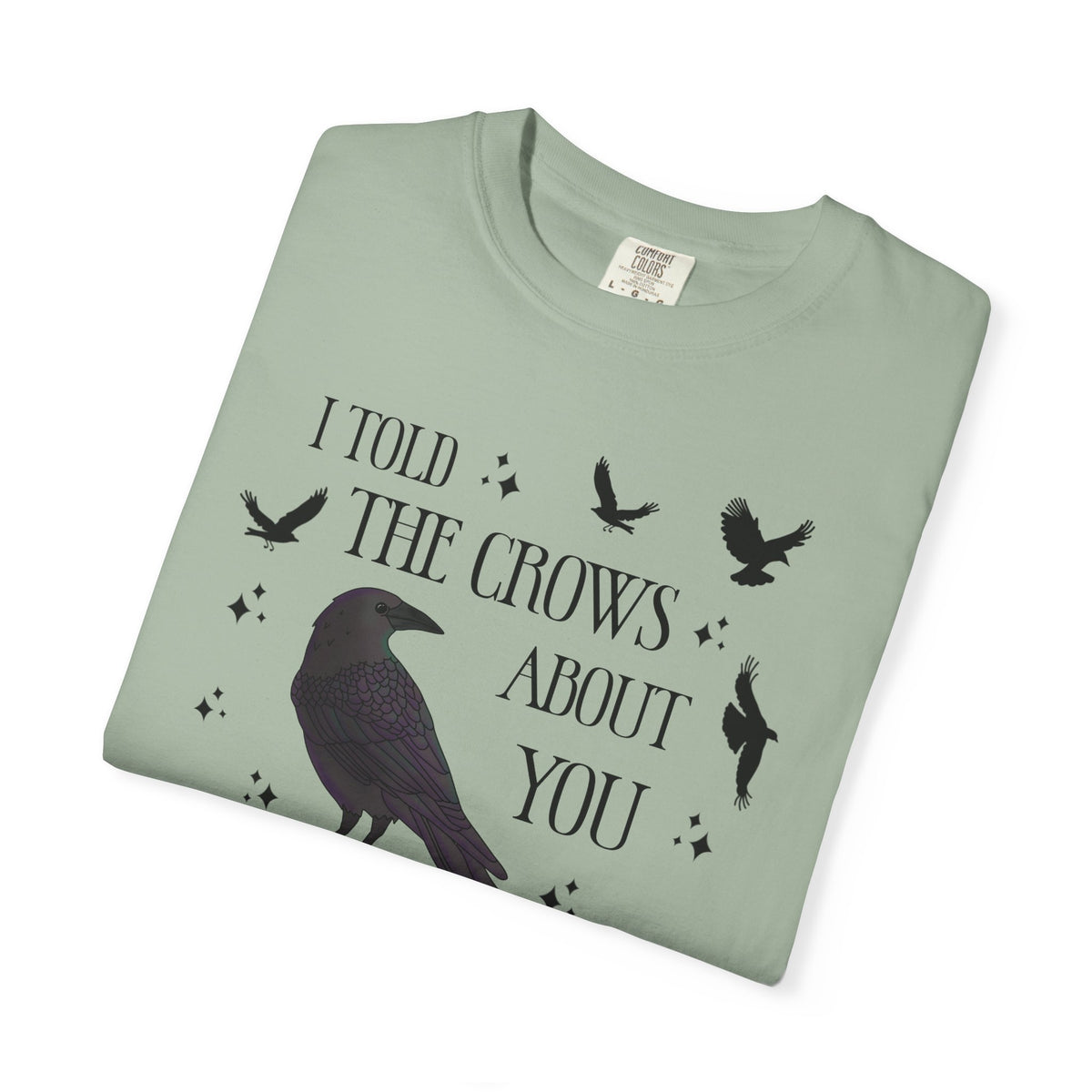 I Told The Crows About You Witchy Crow Raven Graphic Tee