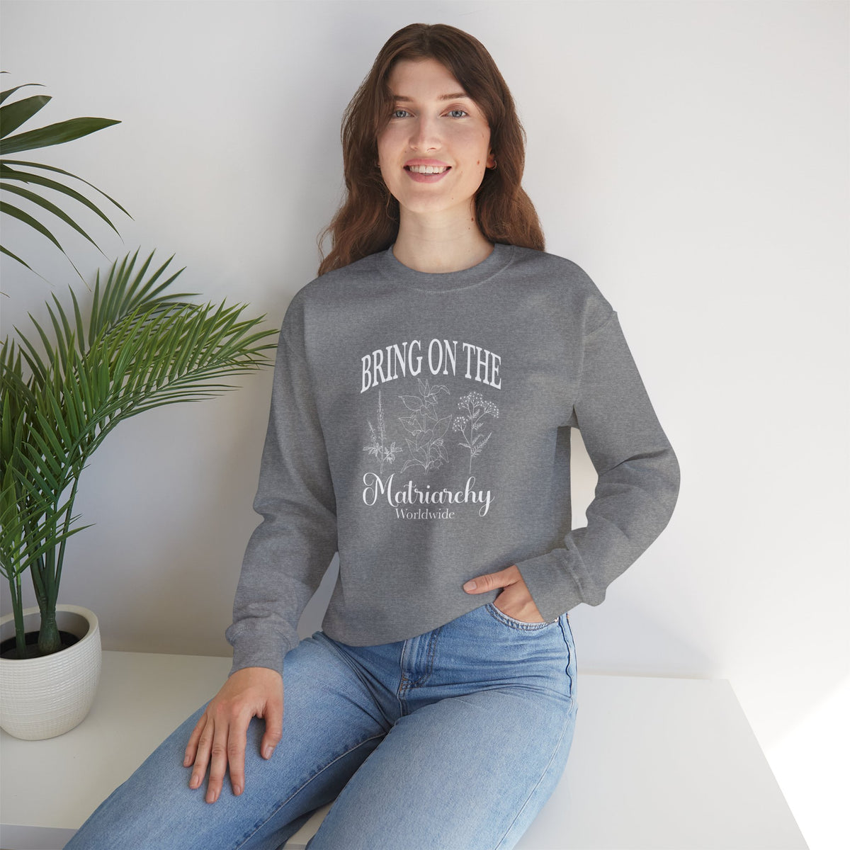 Bring on the Matriarchy Classic Crewneck Sweatshirt