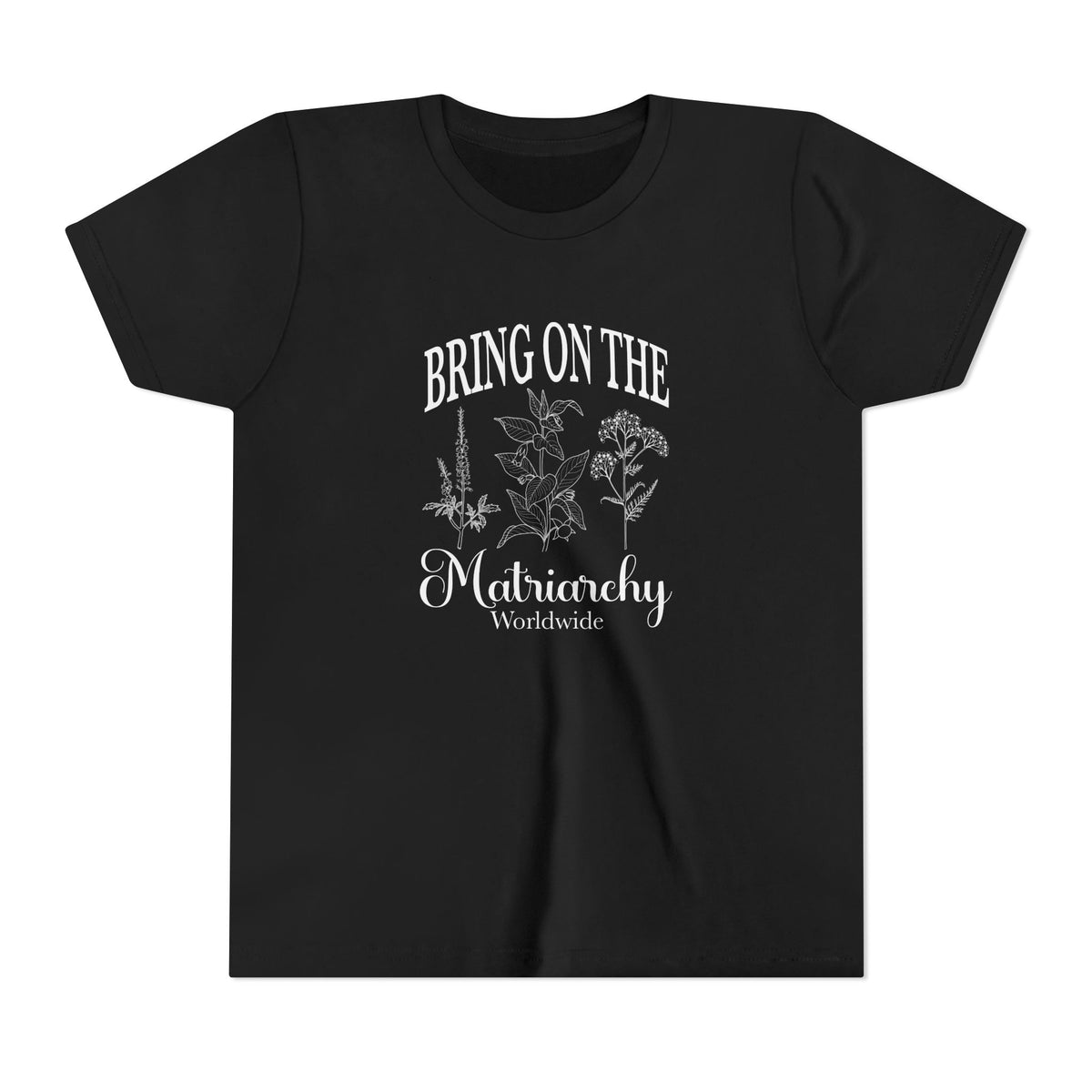 Bring on the Matriarchy Youth T-Shirt