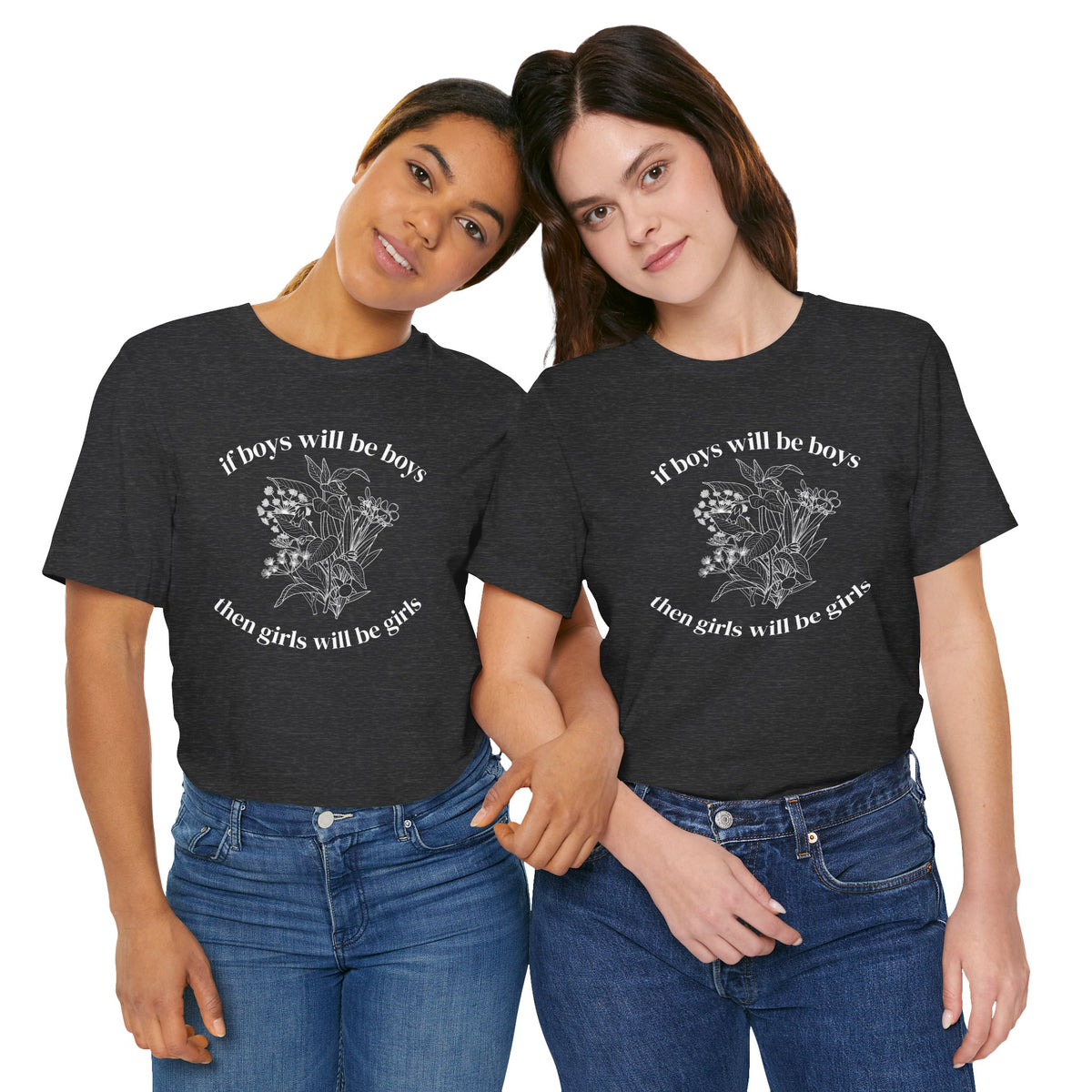 If Boys Will Be Boys Floral Tee Feminine Quote Graphic T-Shirt