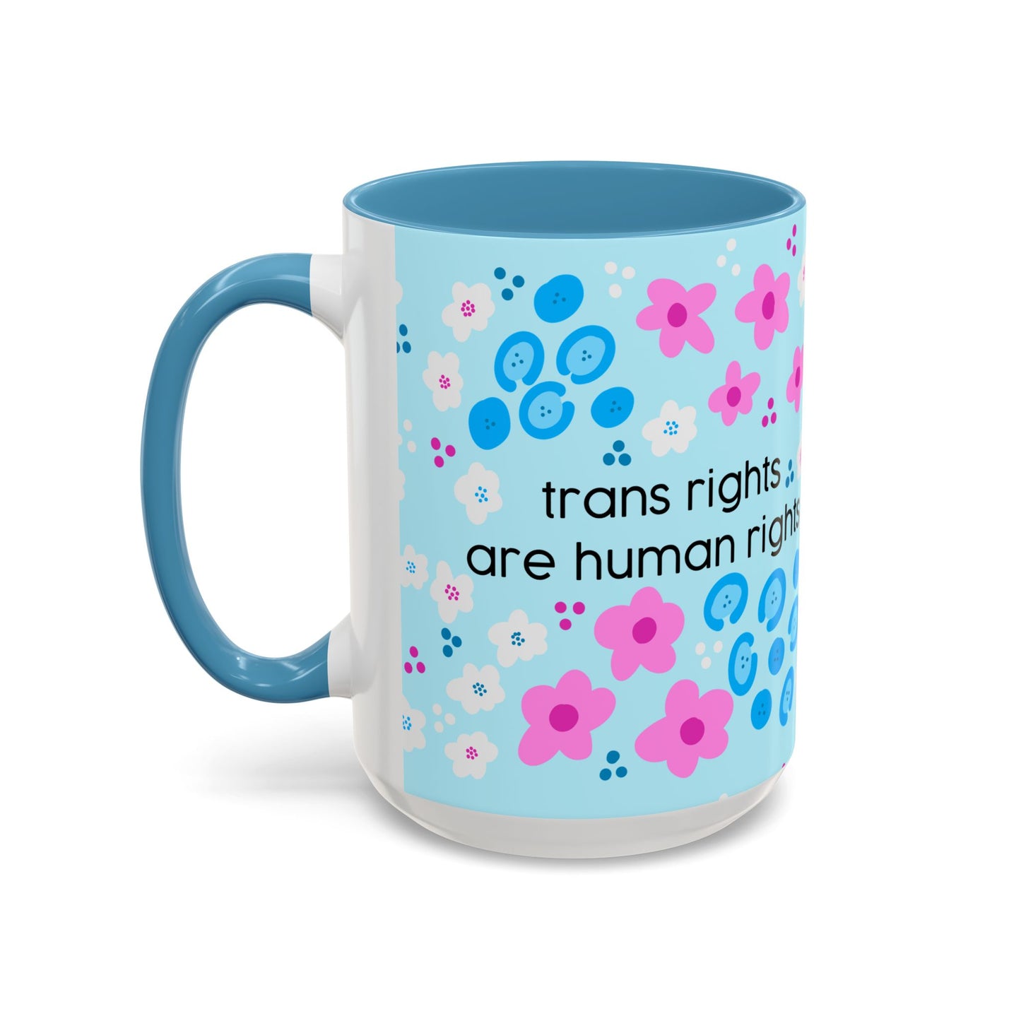 Trans Rights Are Human Rights Coffee Mug | Accent 11oz or 15oz