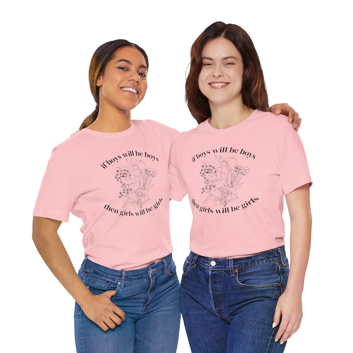 If Boys Will Be Boys Floral Tee Feminine Quote Graphic T-Shirt
