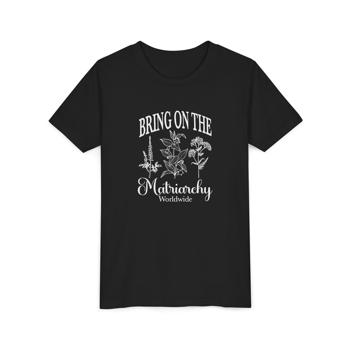 Bring on the Matriarchy Youth T-Shirt