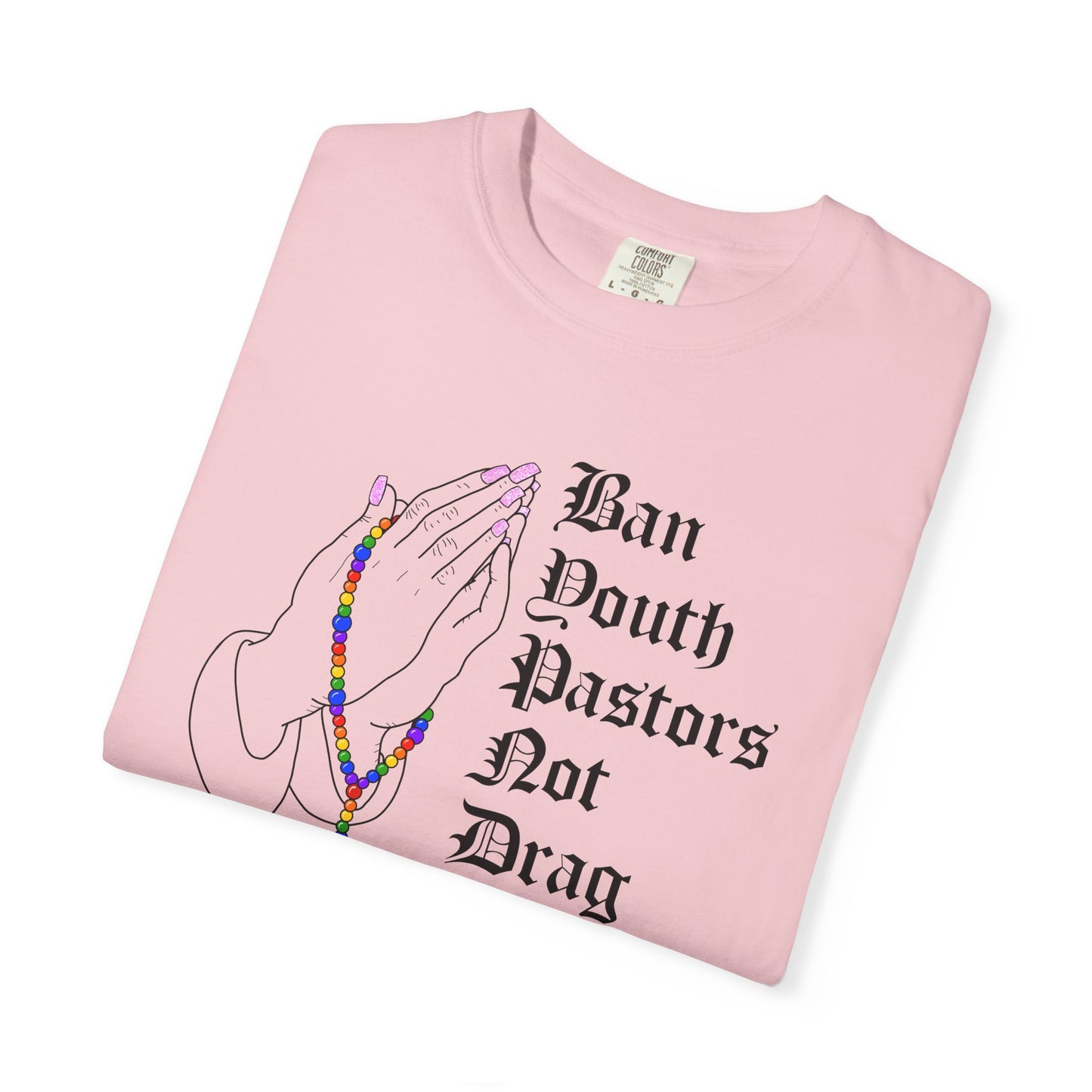Ban South Pastors Not Drag Queens T-Shirt — Prayer Hands with Rainbow Rosary LGBTQ+ Ally Tee