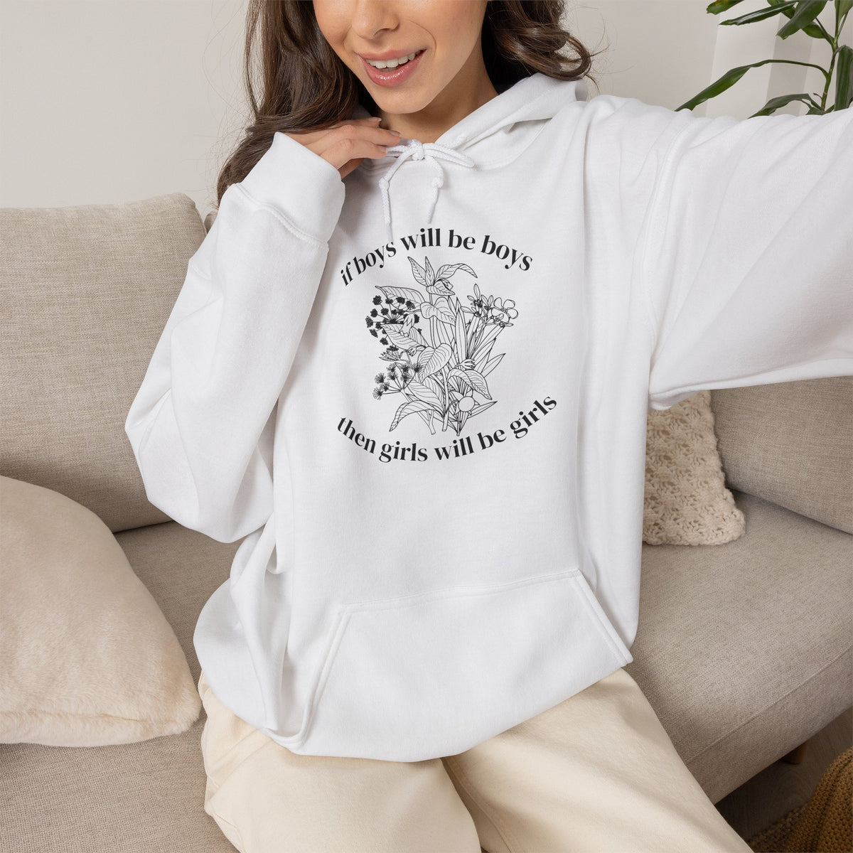 If Boys will be Boys then Girls will be Girls Hoodie