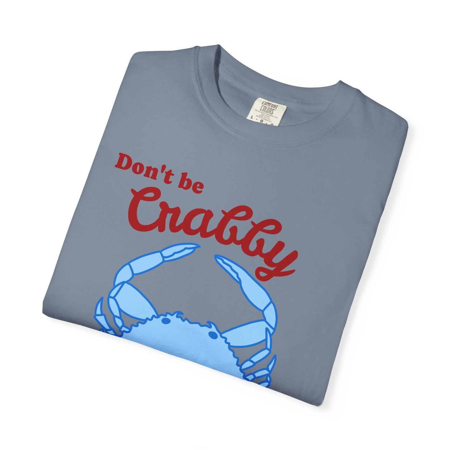 Don't Be Crabby Blue Crab T-Shirt | Be Ungovernable Graphic Tee