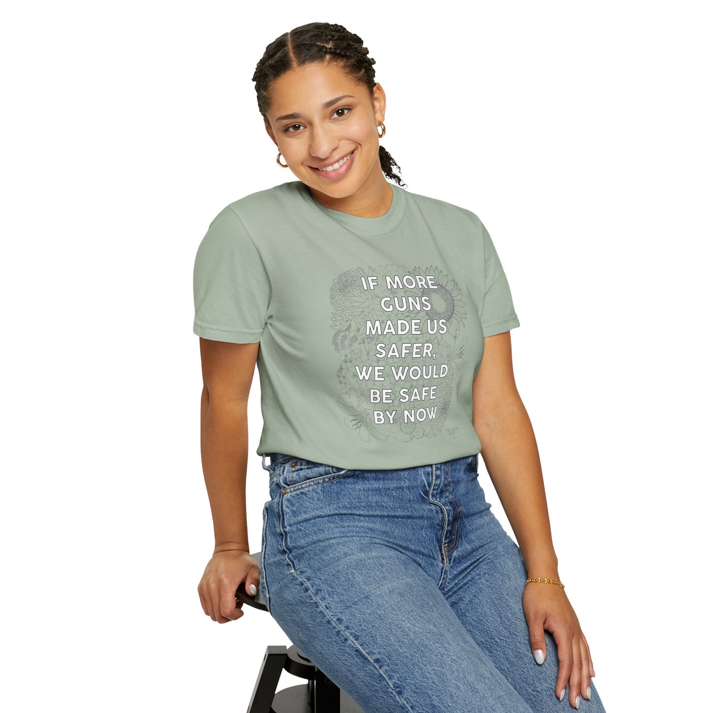Graphic T-Shirt  "If More Guns Made Us Safer, We Would Be Safe By Now" Statement Tee