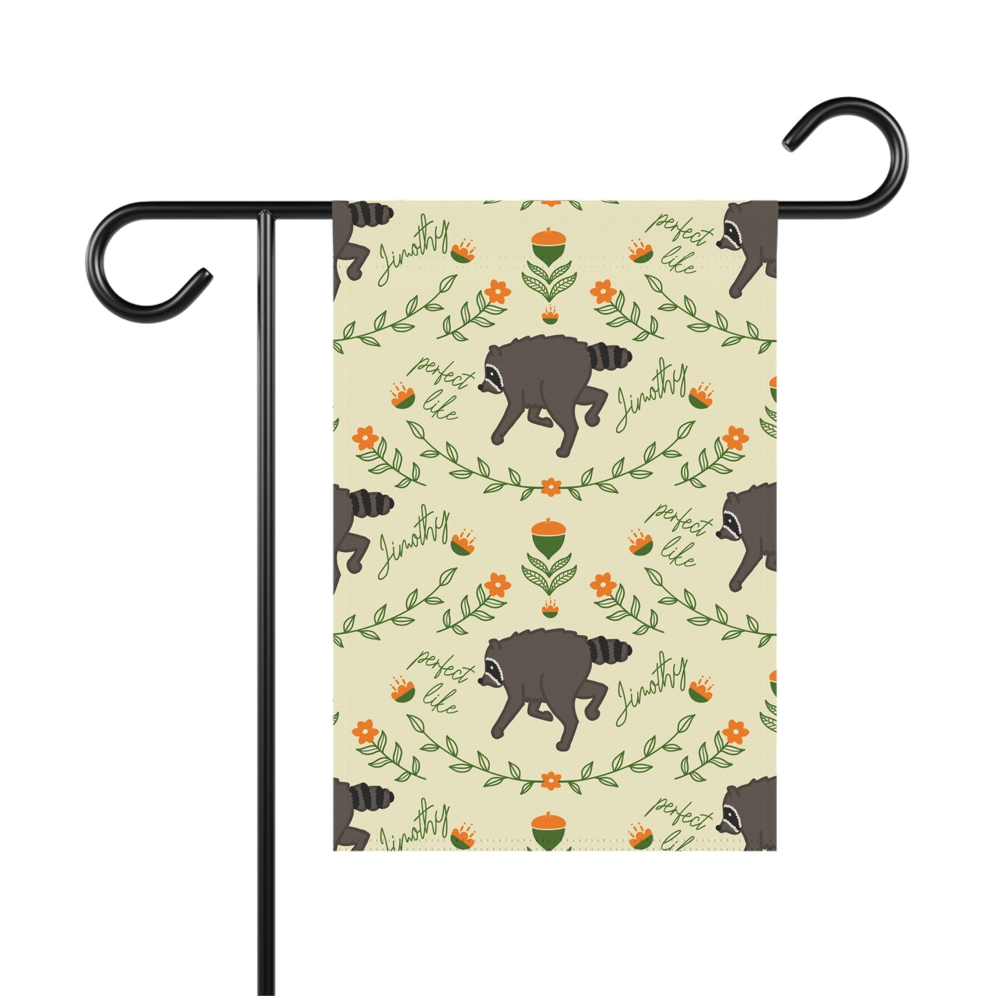 Perfect like Jimothy Raccoon Garden Flag — Cute Woodland Floral House Banner