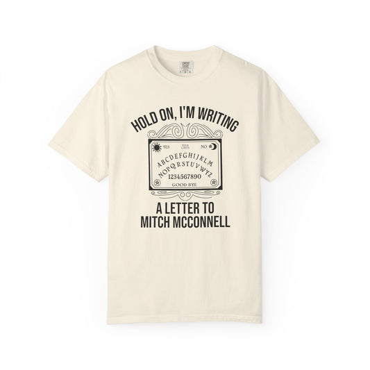 Ouija Board 'Hold On, I'm Writing a Letter to Mitch McConnell' T-Shirt