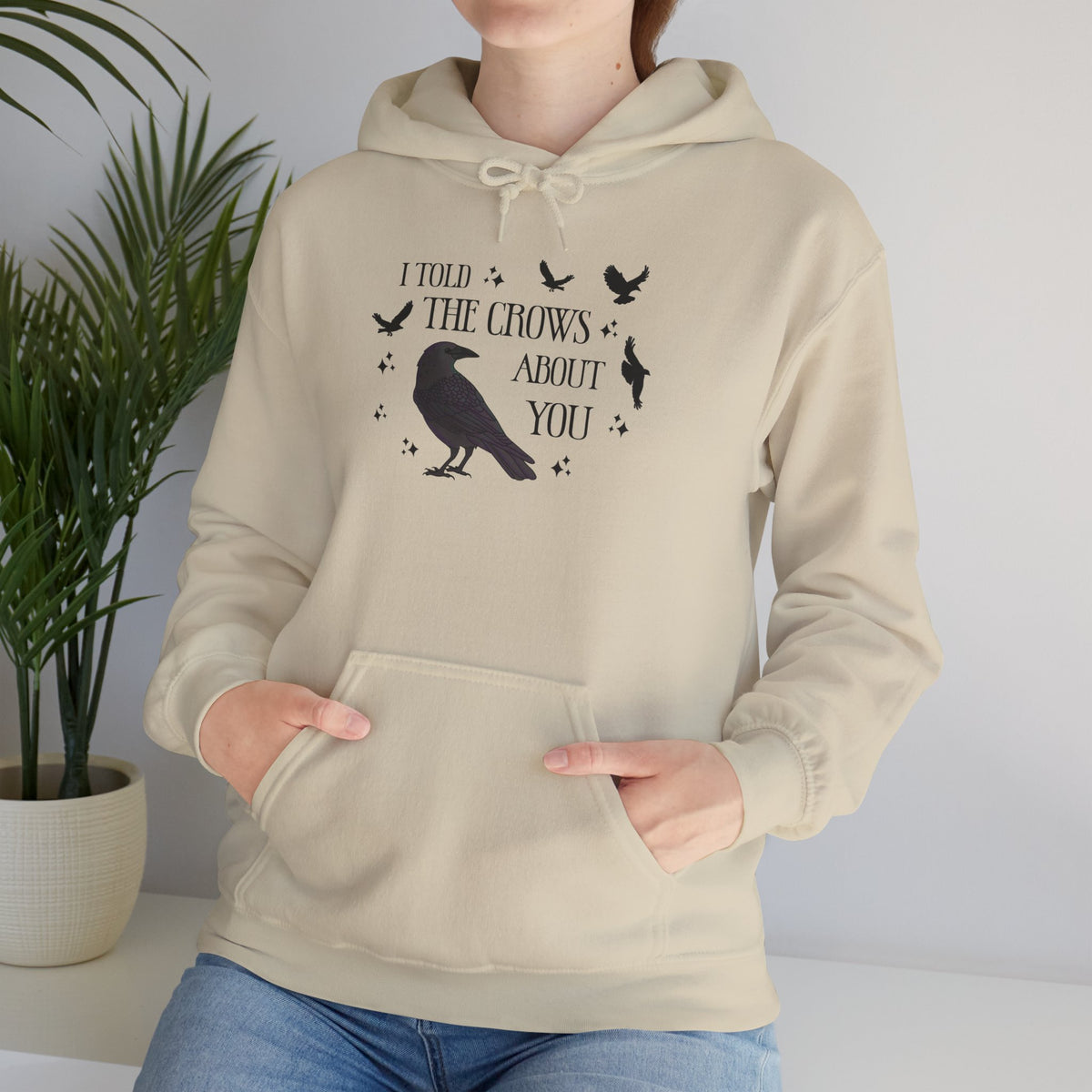 I Told the Crows About You Hoodie