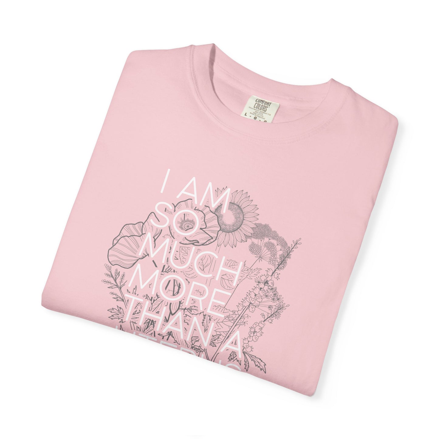 I Am So Much More Than a Uterus T-Shirt