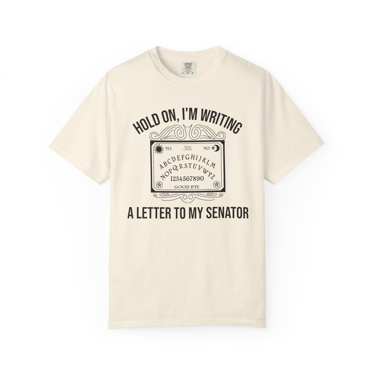 Hold On I'm Writing A Letter To My Senator T-Shirt Ouija Board Political Protest Tee