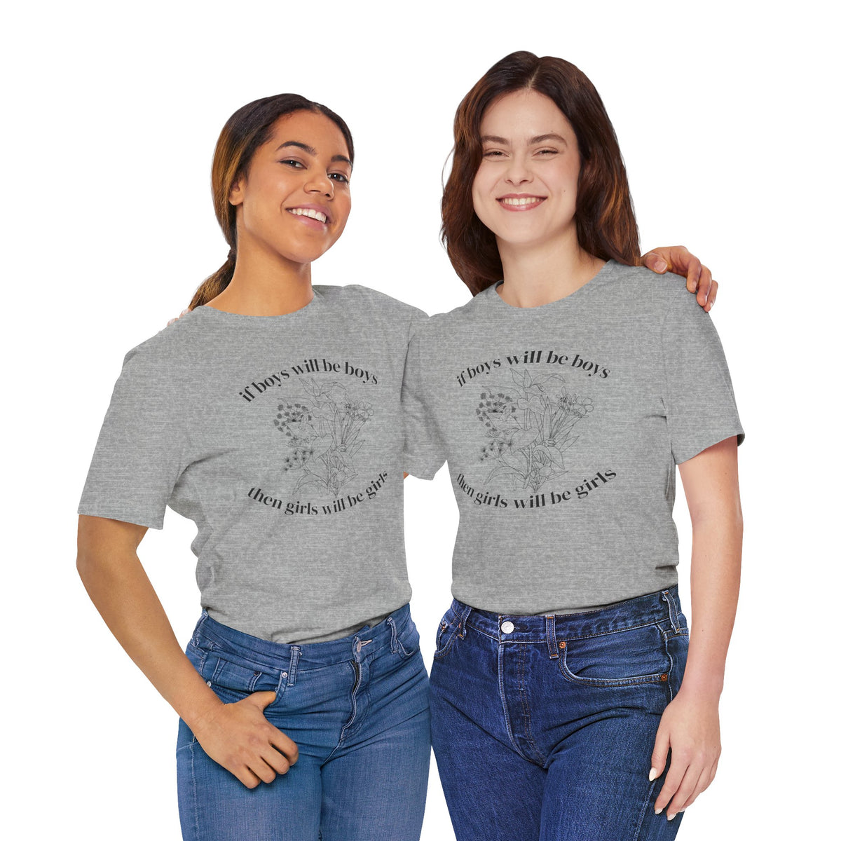 If Boys Will Be Boys Floral Tee Feminine Quote Graphic T-Shirt