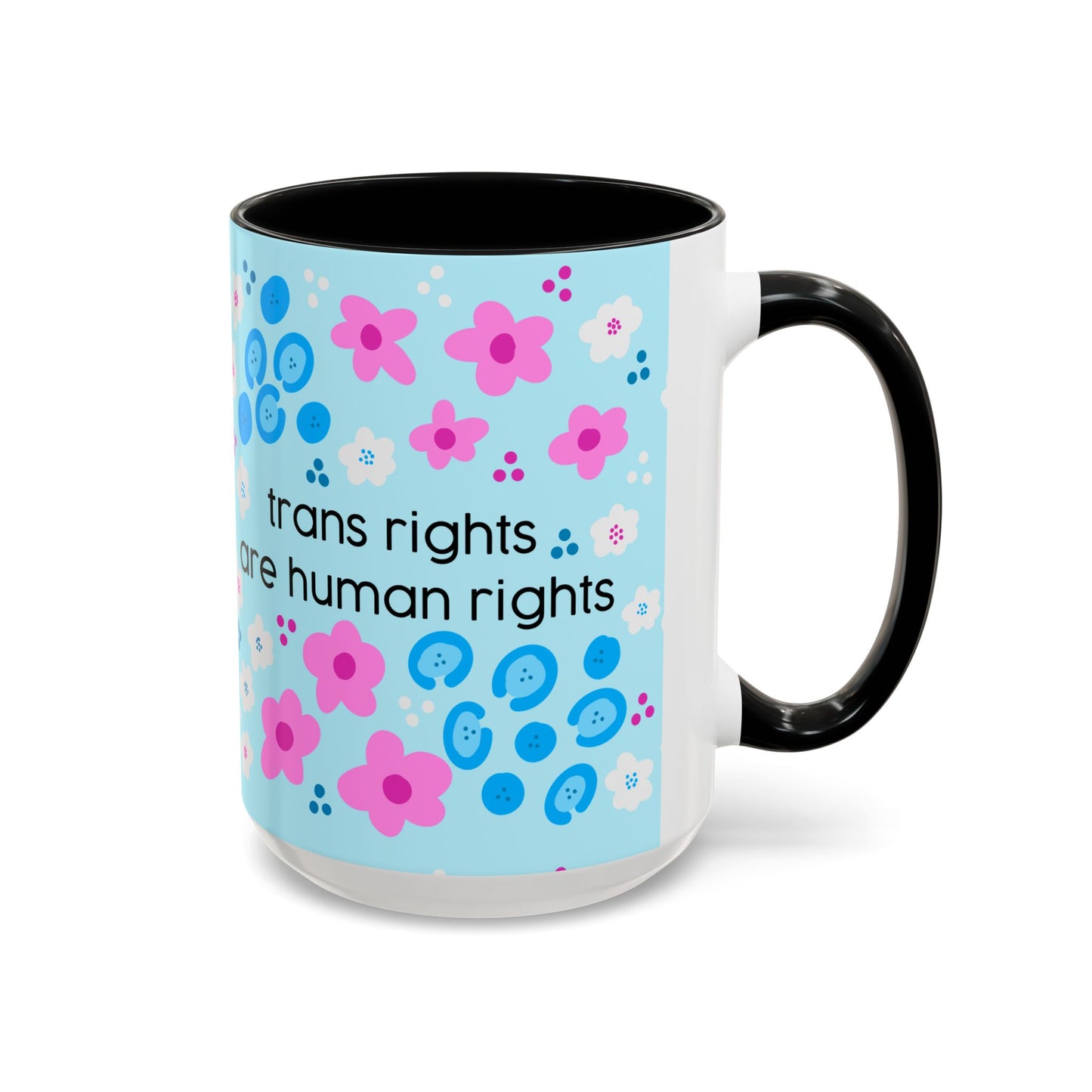 Trans Rights Are Human Rights Coffee Mug | Accent 11oz or 15oz