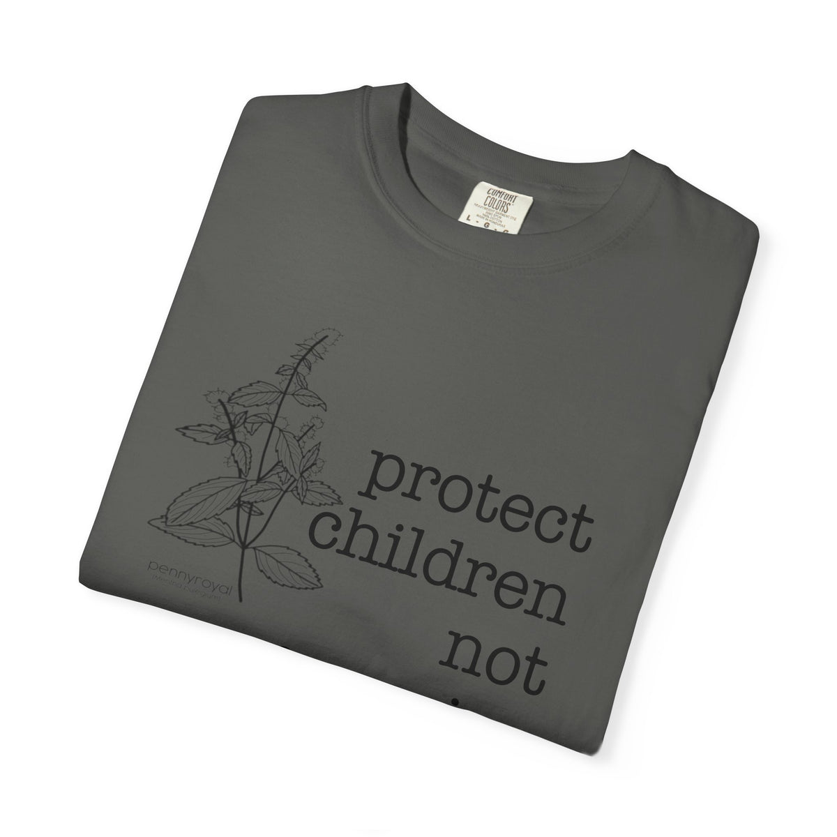 Pennyroyal T-Shirt "Protect Children Not Pregnancies" Floral Feminist Advocacy Tee