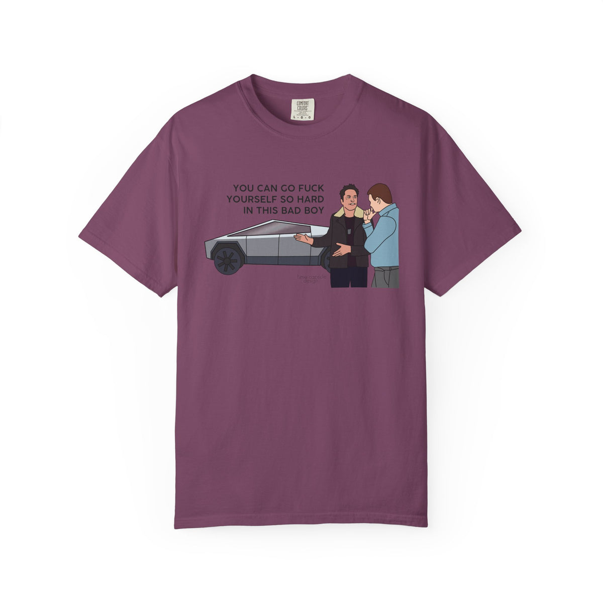 Elon Musk Cybertruck Tesla You Can Go Fuck Yourself So Hard in This Bad Boy T-Shirt