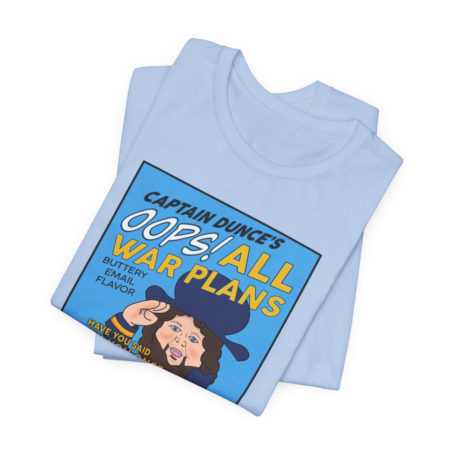 Oops All War Plans Tee, Captain Dunce's Funny Graphic T-Shirt, Quirky Gift, Political Gag Gift Merchandise, Casual Wear, Birthday Gift