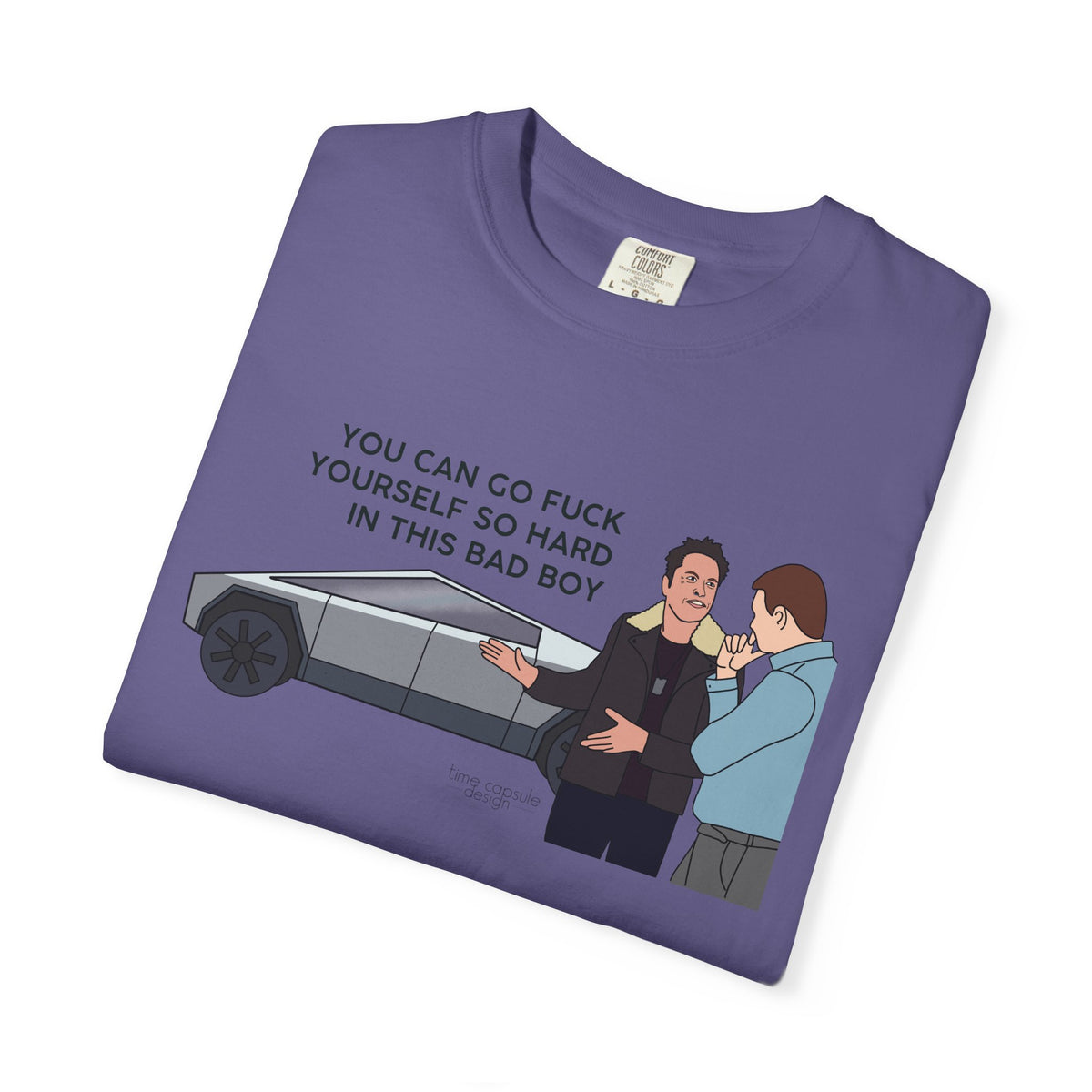 Elon Musk Cybertruck Tesla You Can Go Fuck Yourself So Hard in This Bad Boy T-Shirt