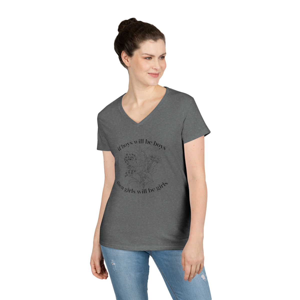 V-Neck T-Shirt "If boys will be boys then girls will be girls" Floral Graphic